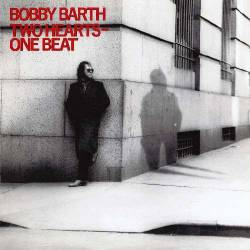 Bobby Barth : Two Hearts - One Beat
